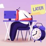Ini Tips Efektif Mengatasi Kebiasaan Menunda-nunda Pekerjaan