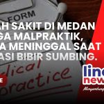 Rumah Sakit MS di Kecamatan Medan Johor, Kota Medan, Sumatra Utara, diduga melakukan malpraktik terhadap balita usia dua tahun. Foto: Youtube/Line1News