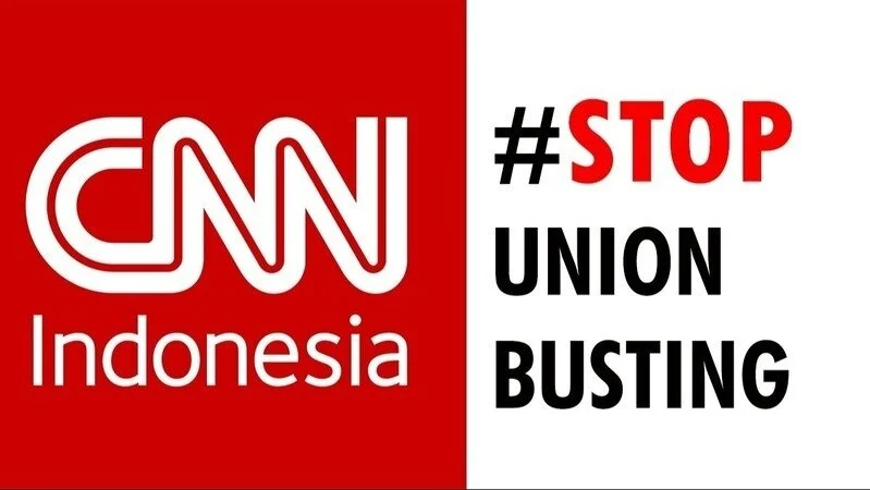 PHK Sepihak CNN Indonesia Dikecam AJI Jakarta: Union Busting