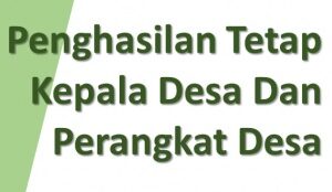 Siltap kepala desa dan perangkat desa